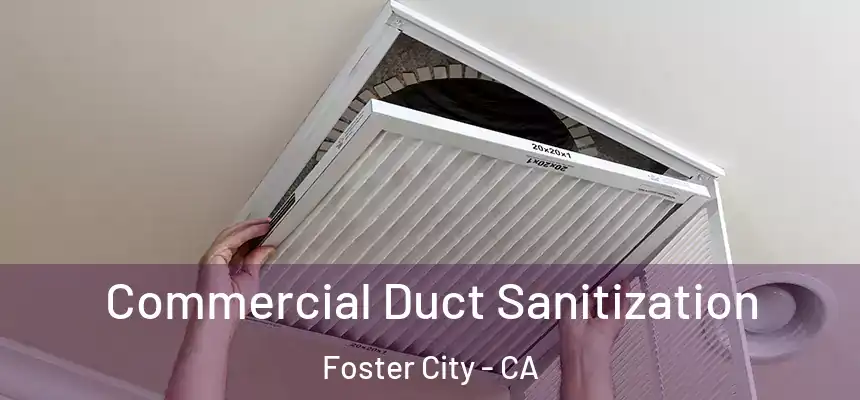  Commercial Duct Sanitization Foster City - CA